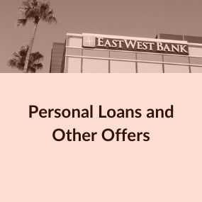 EastWest Bank Personal Loans and Other Offers