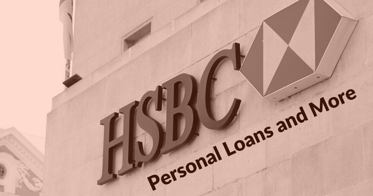 HSBC Review Personal Loans and Credit Cards